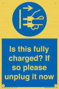 Is this fully charged? If so please unplug it now